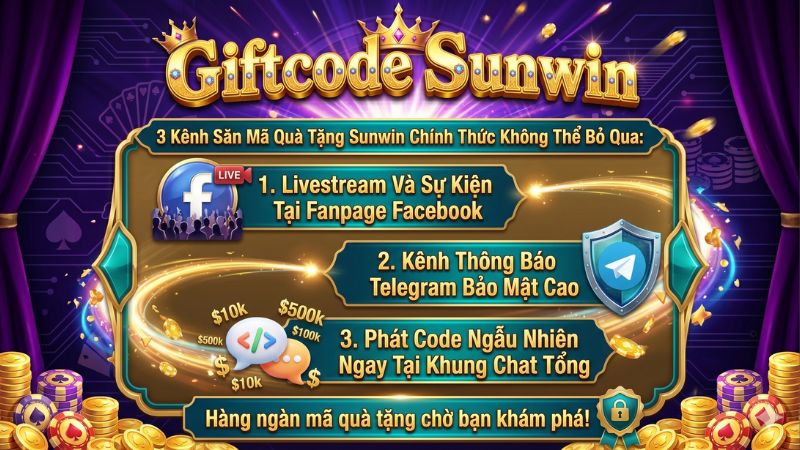 3 Kênh Săn Mã Quà Tặng Sunwin Chính Thức Không Thể Bỏ Qua 3 Kênh Săn Mã Quà Tặng Sunwin Chính Thức Không Thể Bỏ Qua